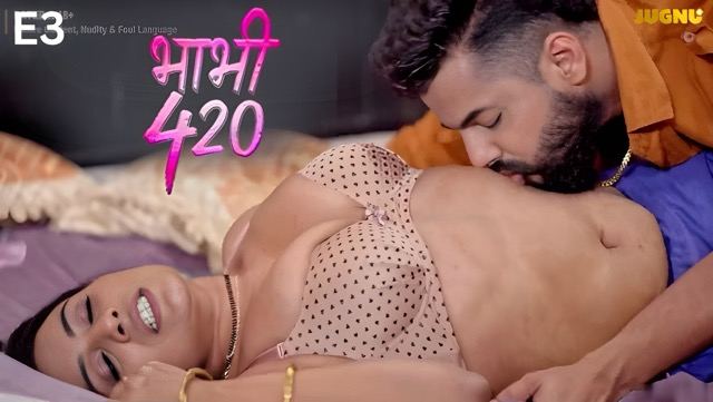 Bhabhi 420 E03 2025 Hindi Hot Web Series – Jugnu