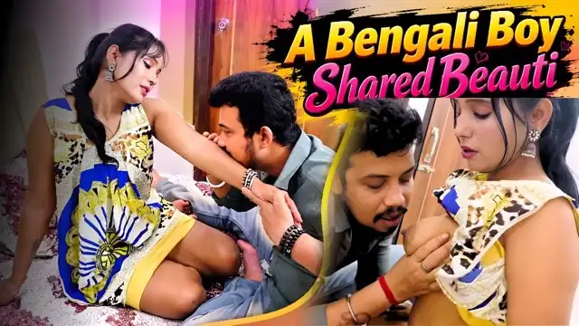 A Bengali Boy Shared Beauti 2026 Uncut Short Film